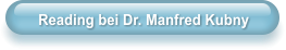 Reading bei Dr. Manfred Kubny